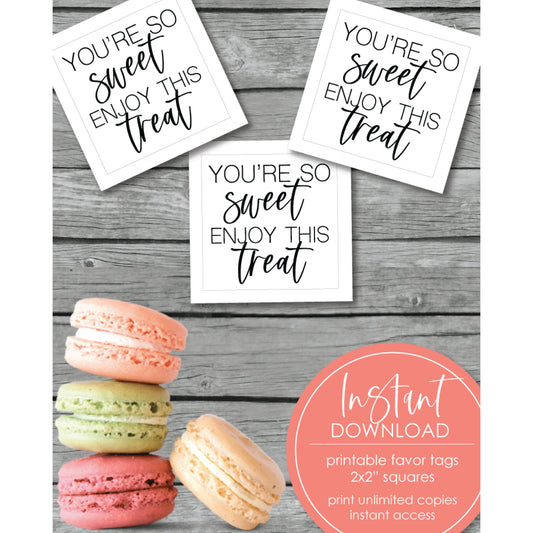 Printable Favor Tags - You're So Sweet, Enjoy This Treat 2" Tags - Print It Baby